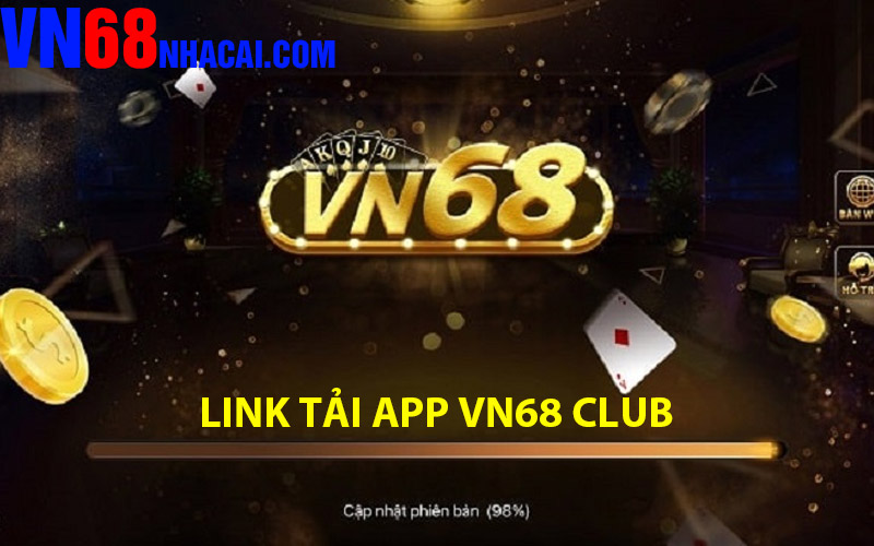 Link Tải App Vn68 Club Cho Tân Thủ