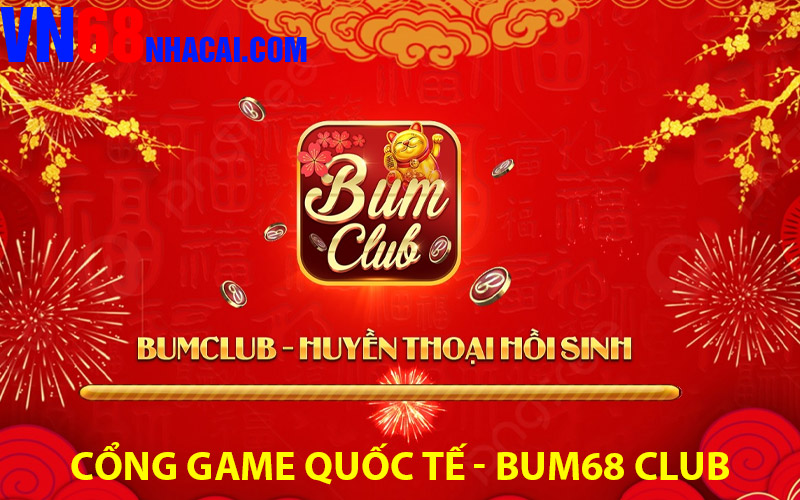cong game quoc te Bum68 Club